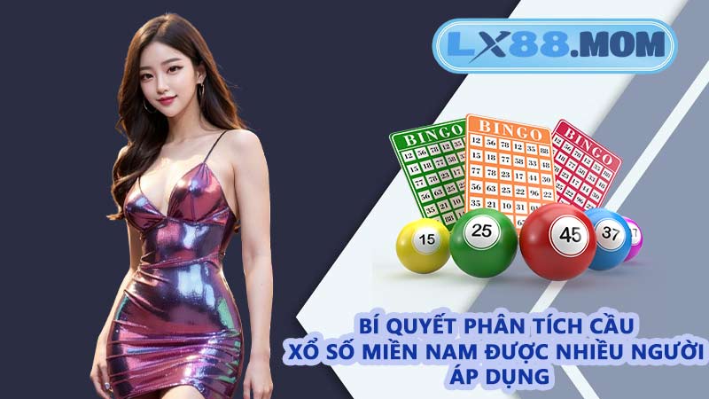 Bí quyết phân tích cầu xổ số miền Nam được nhiều người áp dụng